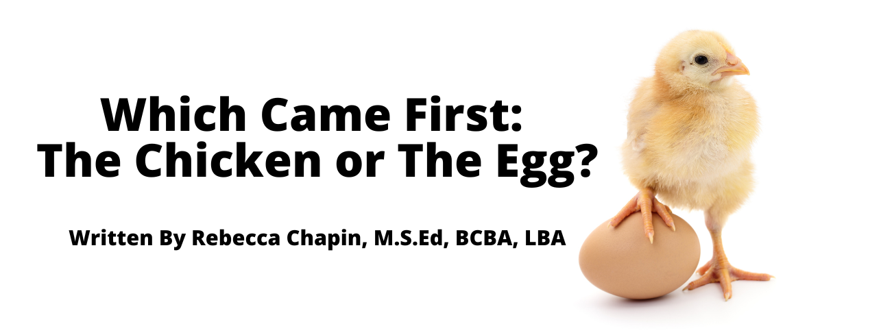 Which Came First: The Chicken or The Egg?